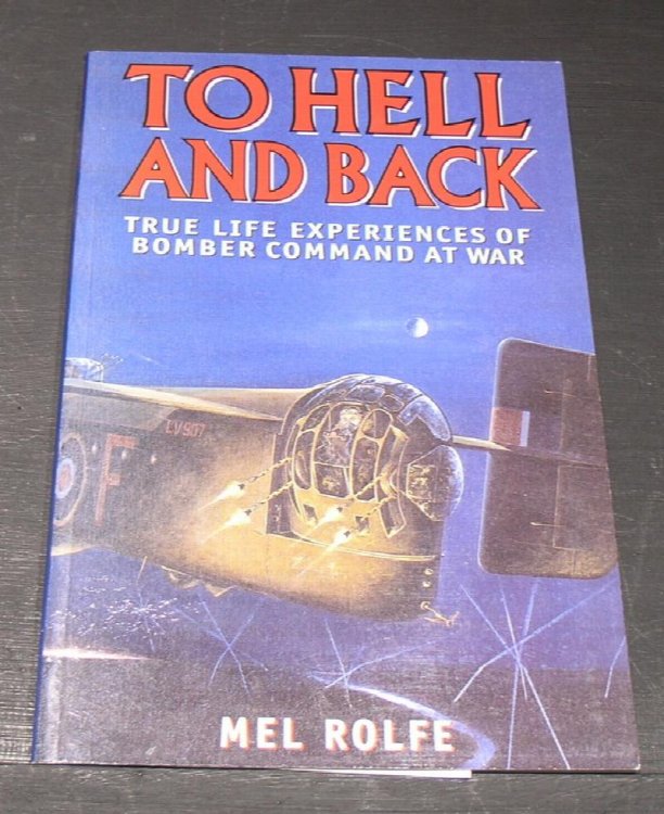 To Hell and Back: True life experiences of Bomber Command at War.