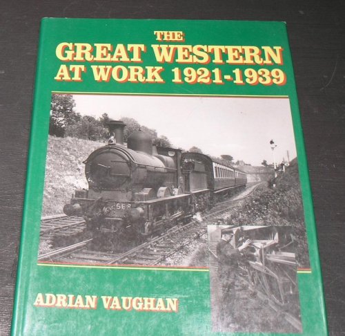 The Great Western at Work 1921-1939