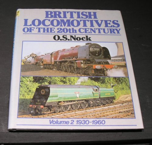 British Locomotives of the 20th Century Vol 2 1930-1960