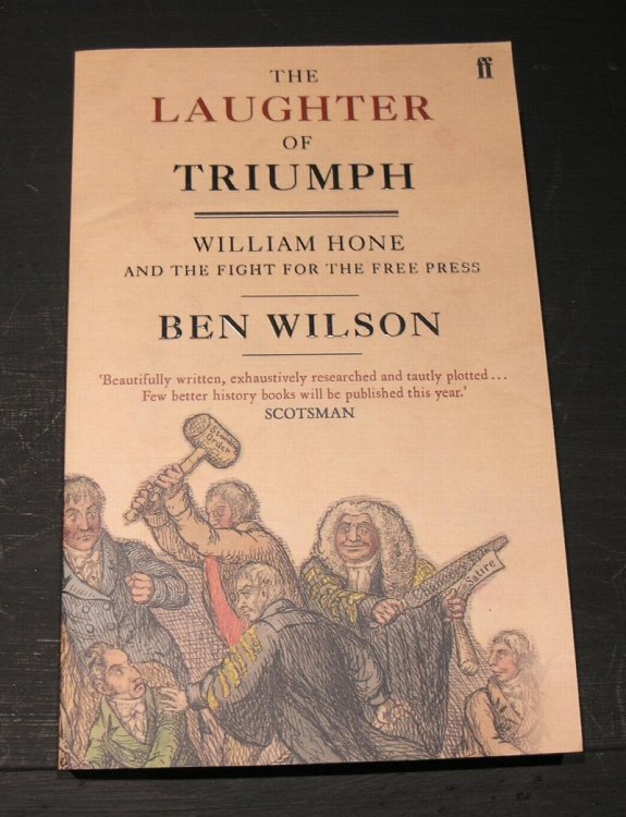 The Laughter and the Triumph. William Hone and the fight for a free press
