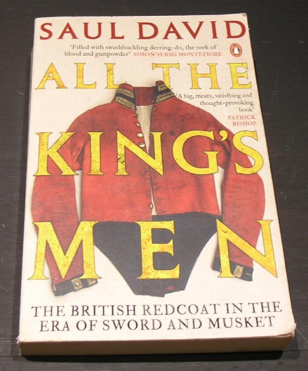 All the King's Men; The British Redcoat in the era of Sword and Musket.