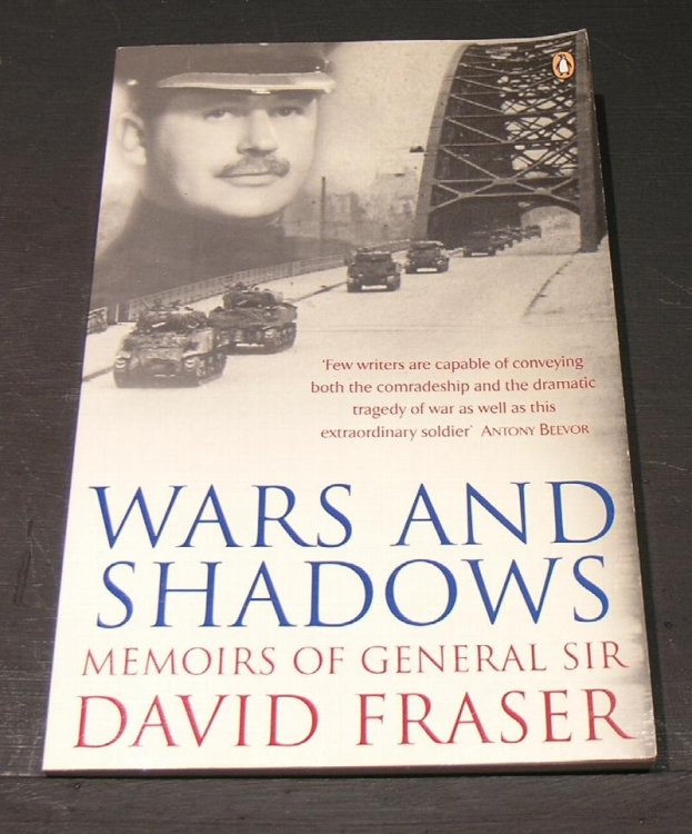 Wars and Shadows; Memoirs of General Sir David Fraser.