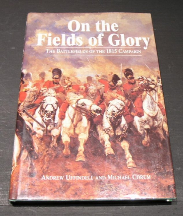 On the Fields of Glory. The battlefields of the 1815 Campaign.