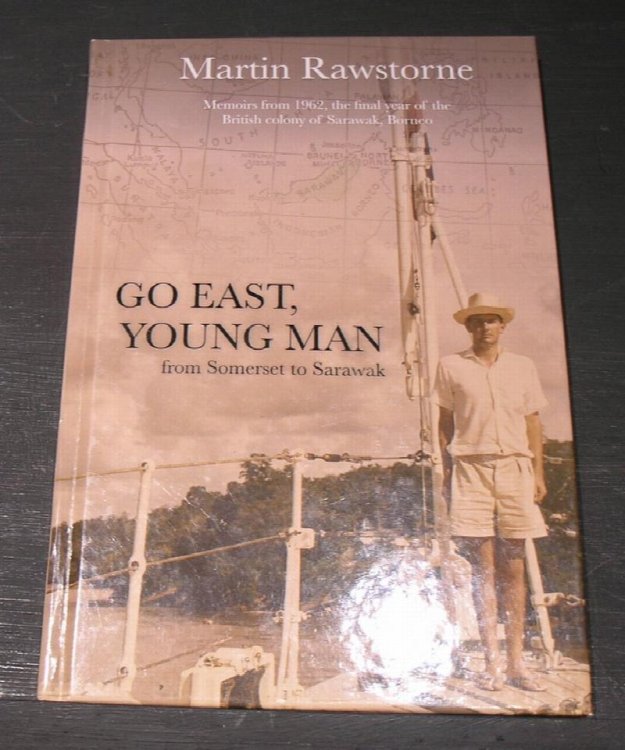 Go East, Young Man; from Somerset to Sarawak