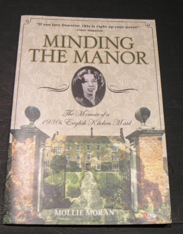 Minding the Manor; The memoir of a 1930s English kitchen maid.
