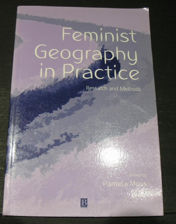 Feminist Geography in Practice; research and method.