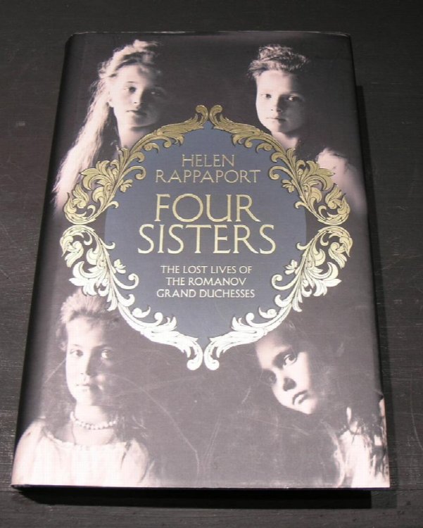 Four Sisters; The lost lives of the Romanov Grand Duchesses