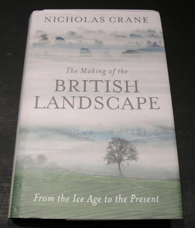 The Making of the British Landscape; from the Ice Age to the Present