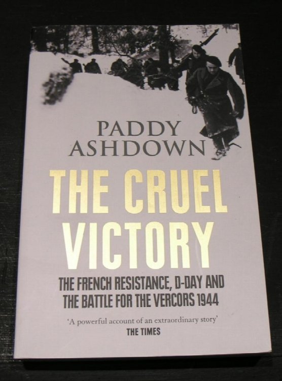 The Cruel Victory. The French resistance, D-Day and the Battle for the Vercors 1944