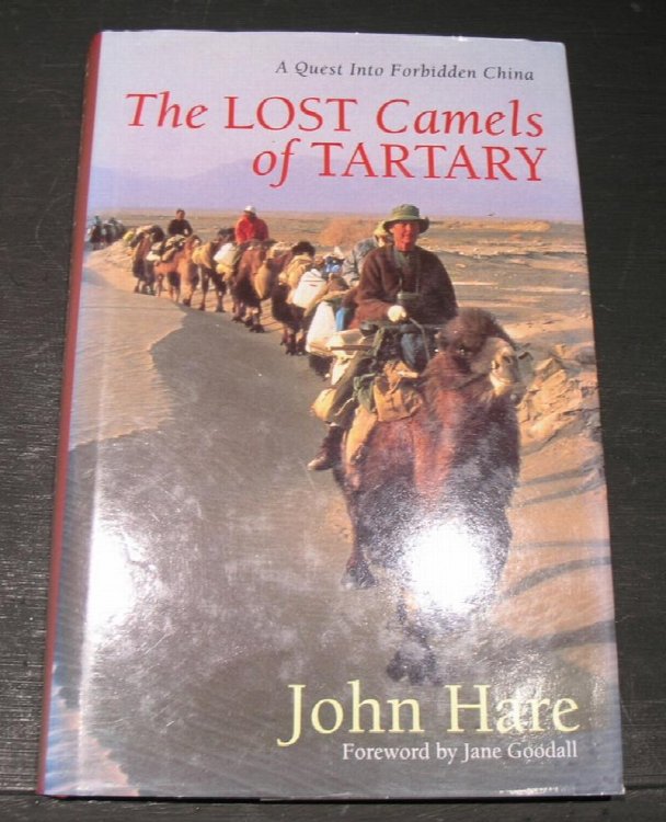 The Lost Camels of Tartary. A Quest into Forbidden China.
