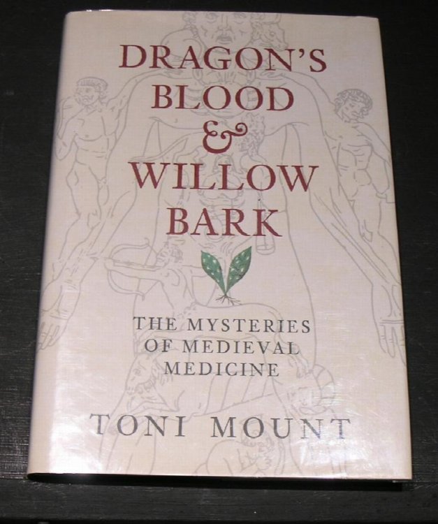 Dragon's Blood and Willow Bark; The Mysteries of Medieval Medicine.