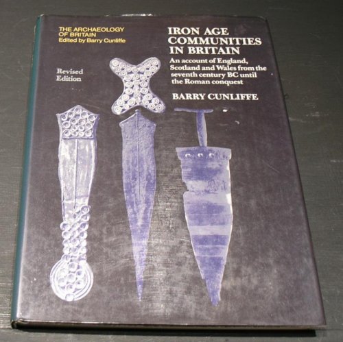 Iron Age Communities in Britain; An account of England, Scotland and Wales from the seventh century BC until the Roman conquest.