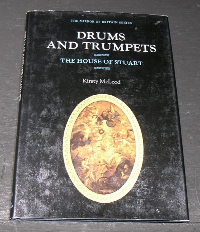 Drums and Trumpets; The House of Stuart