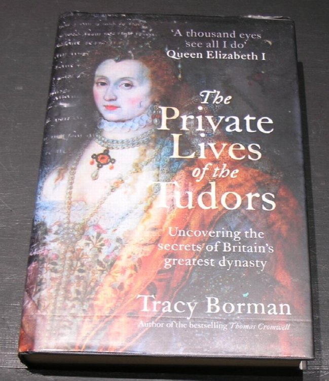 The Private Lives of the Tudors; uncovering the secrets of Britain's greatest dynasty