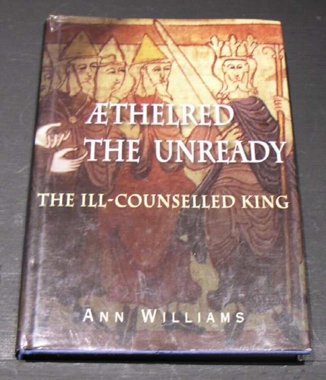 Aethelred the Unready; The Ill-Counselled King.