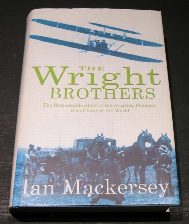 The Wright Brothers; The Remarkable Story of the Aviation Pioneers who change the world.