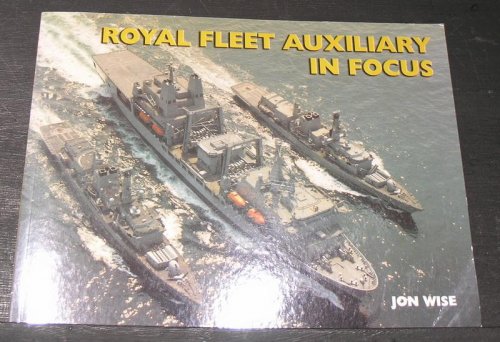Royal Fleet Auxiliary in Focus.