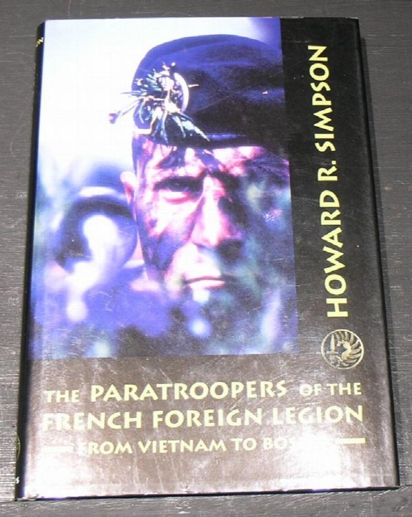 The Paratroopers of the French Foreign Legion; from Vietnam to Bosnia.