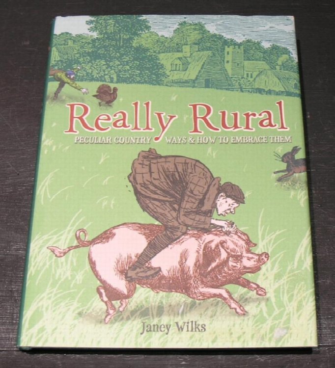 Really Rural. Peculiar country ways and how to embrace them