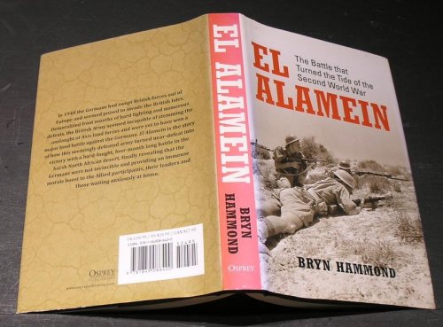 El Alamein; The battle that turned the tide of the Second World War.