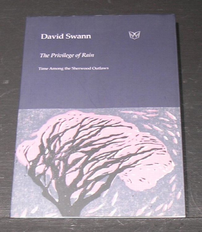 The Priviledge of Rain; Time Among the Sherwood Outlaws.