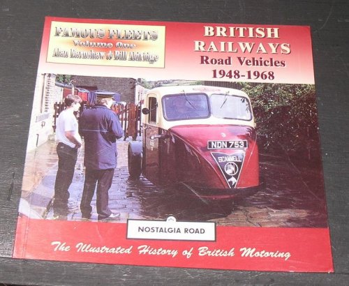 Famous Fleets Volume 1 - British Railways Famous Road Vehicles 1948 - 1968.
