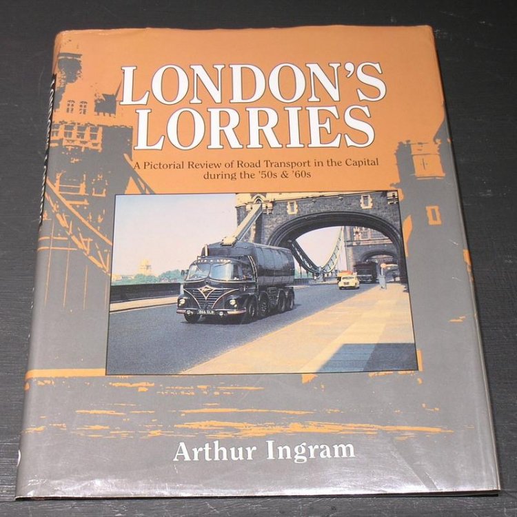 London's Lorries; A Pictorial review of Road Transport in the Capital during the 50s & 60s.