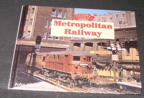 Glory Days - Metropolitan Railway