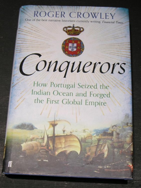 Conquerors; how Portugal seized the Indian Ocean and forged the first global empire