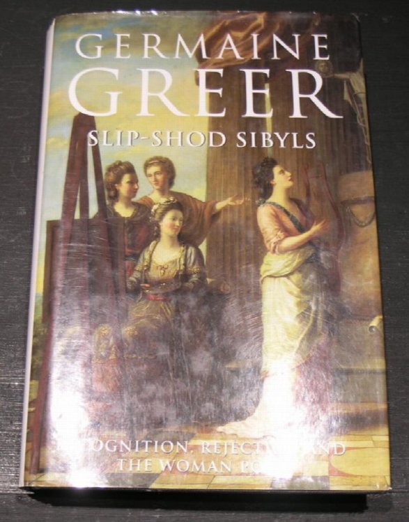 Slip - Shod Sibyls ; Recognition, Rejection and the Woman Poet