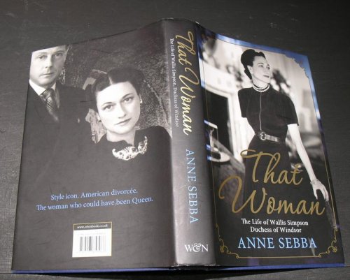 That Woman; The Life of Wallis Simpson , Duchess of Windsor.