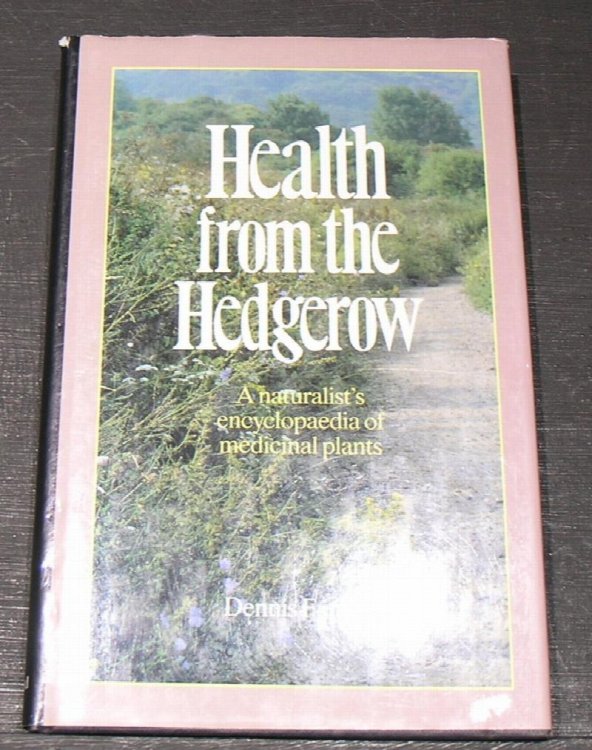 Health from the Hedgerow; A naturalist's encyclopeadia of medicinal plants.