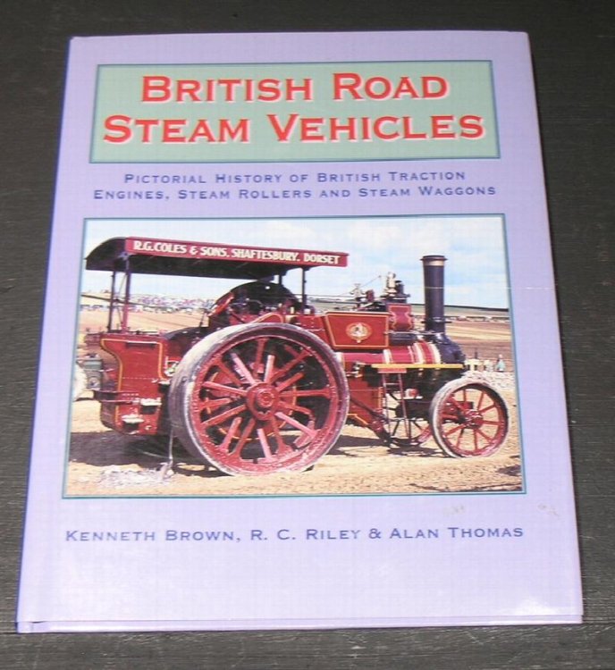 Image for British Road Steam Vehicles; Pictorial history of British Traction Engines, Steam Rollers and Steam Waggons British Road Steam Vehicles; Pictorial history of British Traction Engines, Steam Rollers and Steam Waggons