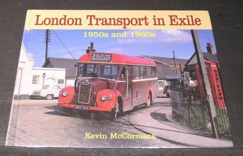 London Transport in Exile 1950s and 1960s.