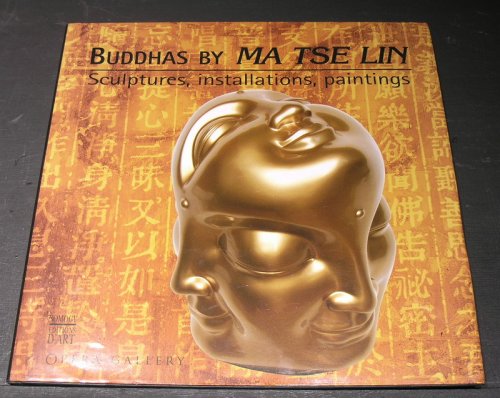 Buddhas by MA TSE LIN; Sculptures ,Installations , Paintings.