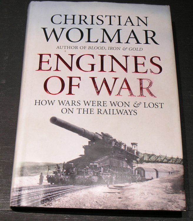 Engines of War; How Wars were Won & Lost on the Railways