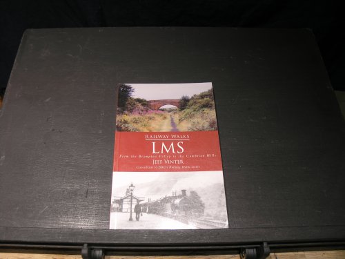 Railway Walks; LMS from the Brampton Valley to the Cumbrian Hills