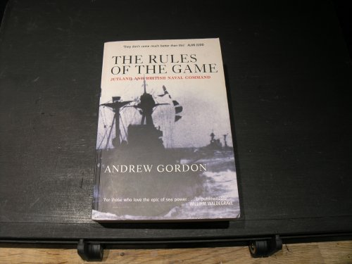 The Rules of the Game. - Jutland and British Naval Command