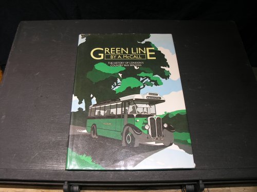 Green Line ; The history of London's Country Bus Services