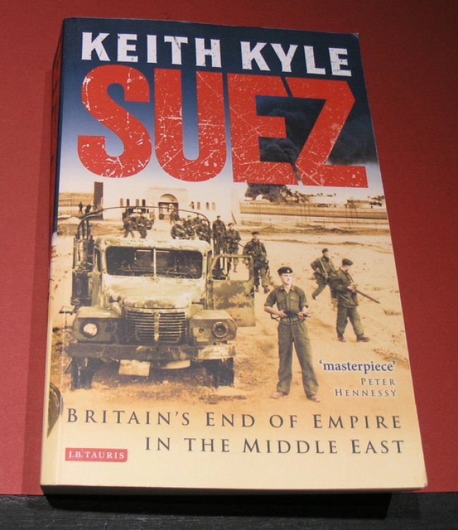 Suez - Britain's End of Empire in the Middle East.