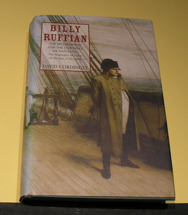 Billy Ruffian - The Bellerophon and the downfall of Napoleon. The biography of a ship of the line, 1782- 1836