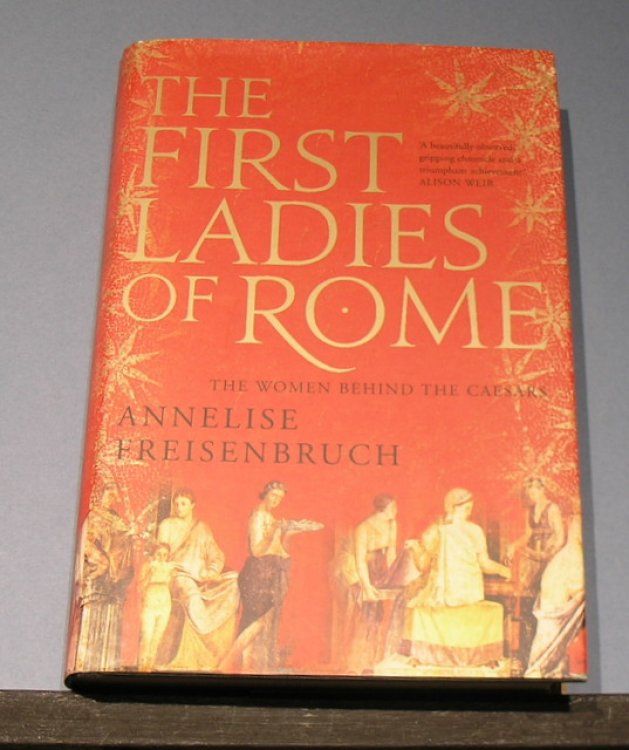 The First Ladies of Rome - The women behind the Caesars