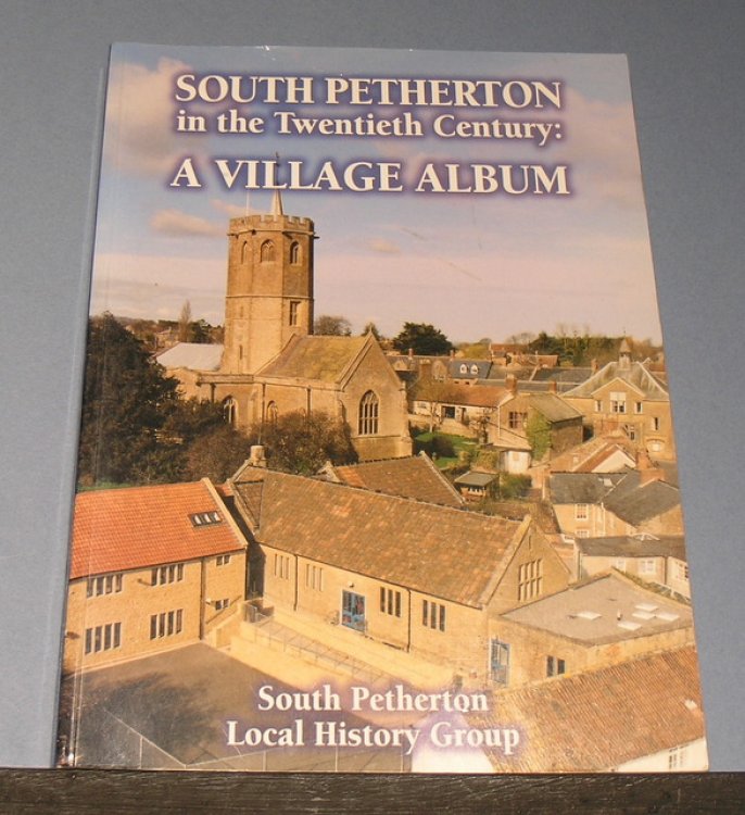 South Petherton in the Twentieth Century: A Village Album.