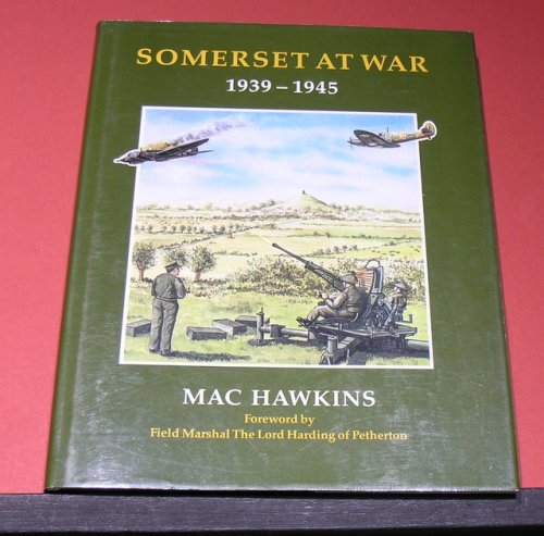 Somerset at War 1939 - 1945