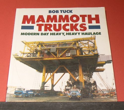 Mammoth Trucks - Modern Day Heavy, Heavy Haulage