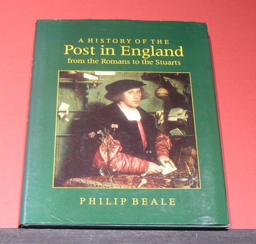 A History of the Post in England from the Romans to the Stuarts.