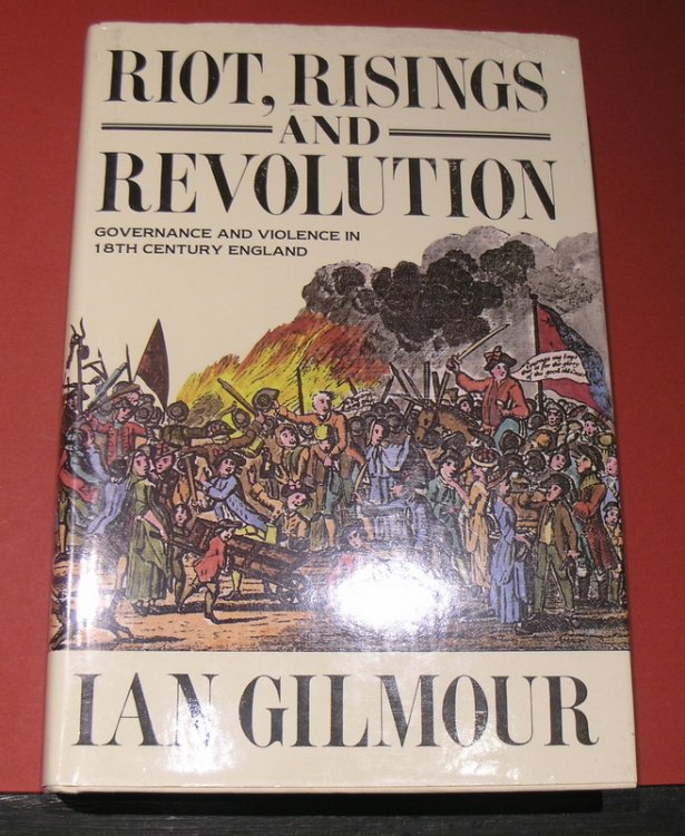 Riot, Risings and Revolution: Governance and Violence in 18th Century England.