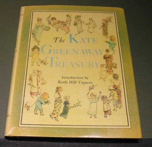 The Kate Greenaway Treasury - An Anthology of the Illustrations and Writings of Kate Greenaway.
