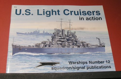 U.S. Light Cruisers in action. Warships Number 12