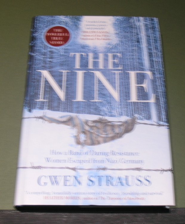 The Nine: How a Band of Daring Resistance Women Escaped from Nazi Germany
